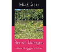 Eternal Dialogue: A Collection of Devotional Poetry and Reflective Notes