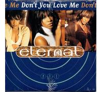 ETERNAL - Don't you love me 2-track CARD SLEEVE 1) Don't you love me RDW MIX 2) Don't you love me Radio mix CDSINGLE