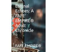 Eternal Echoes: A FAFE EMPIRE® Adult Chronicle