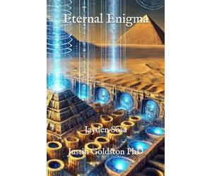 Eternal Enigma: The Great Pyramid’s Blueprint for a Scientific Renaissance: 28 (The SydTek University Stacks)
