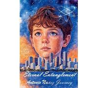 Eternal Entanglement Antonio Nuñez Journey