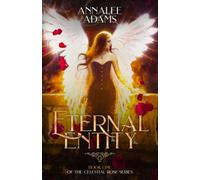 Eternal Entity: A Vampire Paranormal Romance: The Celestial Rose. Book 1.