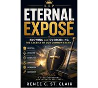 ETERNAL EXPOSÉ: Knowing and Overcoming the Tactics of Our Common Enemy