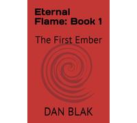 Eternal Flame: Book 1: The First Ember