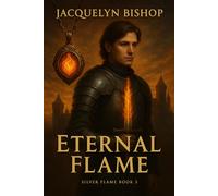 Eternal Flame: Book 3 in the Silver Flame Series: 4