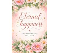 Eternal Happiness 2026 Convention Notebook: Elegant Study Diary with Dedicated Drama Analysis Pages, Family Worship Outlines & Daily Reflection Sheets