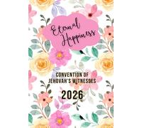 Eternal Happiness 2026 JW Convention Notebook for Jehovah's Witnesses Notetaking- Hand Drawn Flowers Edition