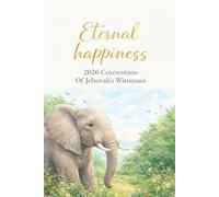 Eternal Happiness Convention 2026 Of Jehovah's Witnesses: A Notebook for Notes and Reflections Inspired by the 2026 Jehovah's Witnesses
