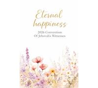 Eternal Happiness Convention 2026 Of Jehovah's Witnesses: Jw Lined Notebook A Peaceful Notebook Inspired by the 2026 Convention of Jehovah’s Witnesses