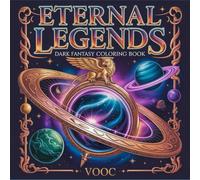 Eternal Legends: Dark Fantasy Coloring Book for Adults - Epic Dragons, Gothic Castles, Mythical Creatures, Medieval Knights & Enchanted Realms