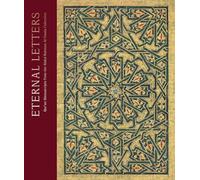 Eternal Letters: Qur an Manuscripts from the Abdul Rahman Al Owais Collection