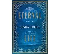 Eternal Life - A Novel