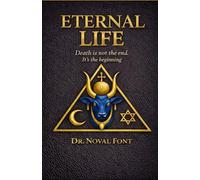 ETERNAL LIFE: Death is not the end. It's the beginning.