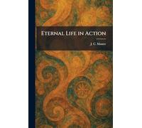 Eternal Life in Action