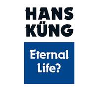 Eternal Life?: Life After Death as a Medical, Philosophical and Theological Problem