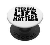 Eternal Life Matters Christian Resurrection Sunday Jesus PopSockets Adhesive PopGrip
