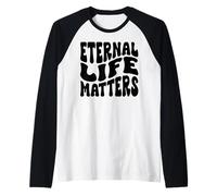 Eternal Life Matters Christian Resurrection Sunday Jesus Raglan Baseball Tee