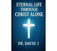Eternal life through Christ alone (Christ the light of the world)