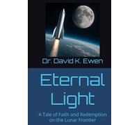 Eternal Light: A Tale of Faith and Redemption on the Lunar Frontier