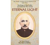 Eternal Light: Teachings of My Father, Grandmaster Ni Yo-San: 03 (Esoteric Teachings of the Tradition of Tao)