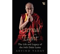 Eternal Light: The Life and Legacy of the 14th Dalai Lama