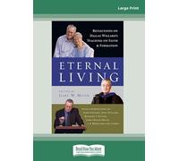 Eternal Living: Reflections on Dallas Willard's Teaching on Faith and Formation