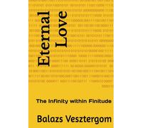 Eternal Love: The Infinity within Finitude