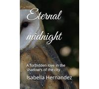 Eternal midnight: A forbidden love in the shadow's of the city