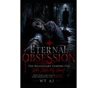 Eternal Obsession: The Billionaire Vampire CEO Who Stole My Heart (The Noxhaven Vampire Chronicles)