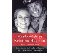 Eternal Party, The: Understanding My Dad, Larry Hagman, the TV Star America Loved to Hate