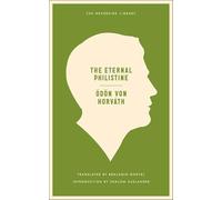 Eternal Philistine, The: An Edifying Novel in Three Parts (Neversink)