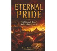 Eternal Pride: The Story of Rome’s Beloved Giallorossi