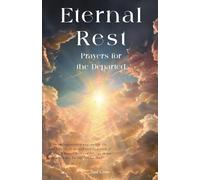 Eternal Rest: Prayers for the Departed