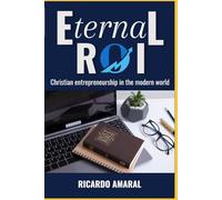 Eternal ROI: Christian Entrepreneurship In The Modern World