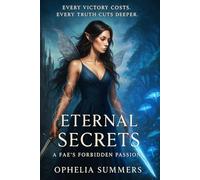 Eternal Secrets: A Fae’s Forbidden Passion: A Journey Between Two Worlds (ETERNAL SECRETS TRILOGY)