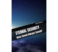 ETERNAL SECURITY: Once Saved Always Saved?