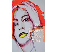 Eternal Sunshine of the Spotless Mind: (BFI Film Classics)