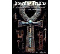 Eternal Truths - African, Christian & Islamic Traditions Unpacked