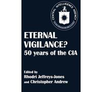 Eternal Vigilance?: 50 years of the CIA (Studies in Intelligence)