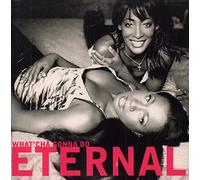 Eternal - Whatcha Gonna Do