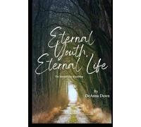 Eternal Youth Eternal Life: The Immortality Roadmap (The EYEL Series)