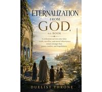 Eternalization From God, 4th Book: Theology, Thoughts on Civilization, Reverence, and the Human Condition