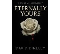 Eternally Yours: A Byrne & Khan Mystery: 1 (Byrne & Khan Mysteries)