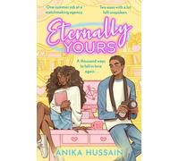 Eternally Yours : A summer of secrets, second chances and the boy she never stopped loving . . .