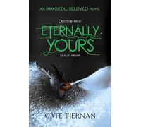 Eternally Yours (Immortal Beloved Book Three)