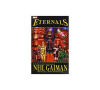 Eternals By Neil Gaiman new Printing by Neil Gaiman