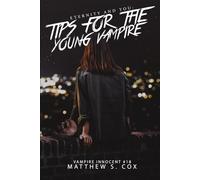 Eternity and You: Tips for the Young Vampire: 18 (Vampire Innocent)