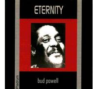 Eternity by Bud Powell (2005-01-28)