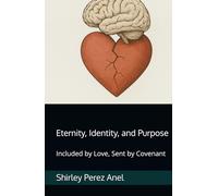 Eternity, Identity, and Purpose: Included by Love, Sent by Covenant