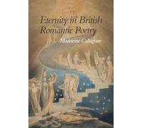 Eternity in British Romantic Poetry: 94 (Liverpool English Texts and Studies)
